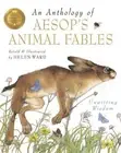 An Anthology Of Aesop's Animal Fables by Ward, Helen [Paperback]