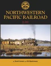 NORTHWESTERN PACIFIC RAILROAD in Color, Vol. 1 - (BRAND NEW BOOK)