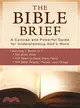 The Bible Brief ― A Concise and Powerful Guide for Understanding God's Word