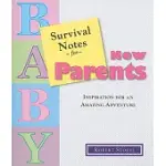 SURVIVAL NOTES FOR NEW PARENTS: INSPIRATION FOR AN AMAZING ADVENTURE