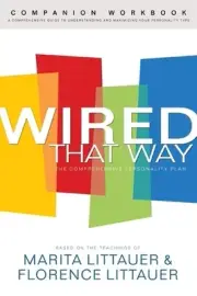 Wired That Way Companion Workbook A Comprehensive Guide to Understanding and Max