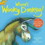 Where's Wonky Donkey? a Lift-the-Felt-Flap Book by Craig Smith Board Book Book