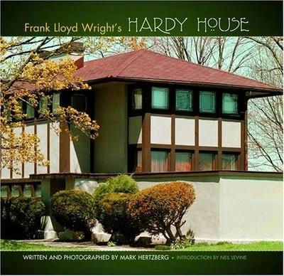 FRANK LLOYD WRIGHT'S HARDY HOUSE By Mark Hertzberg & Neil Levine - Hardcover NEW