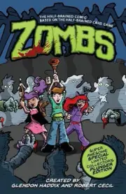 Zombs: The Half-Brained Comic Based on the Half-Brained Card Game by Glendon Had