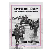 [After The Battle] Operation Torch The Invasion of North Africa Then & Now Book