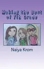 Making the Best of 7th Grade: When Almost Nothing Goes Your Way by Naiya Krom (E