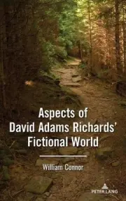 Aspects of David Adams Richards Fictional World by William Connor (English) Hard