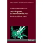 SOCIAL SPACES AND SOCIAL RELATIONS: INTRODUCTION BY ANTHONY GIDDENS