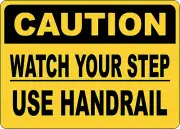 OSHA CAUTION: WATCH YOUR STEP USE HANDRAIL| Laminated Vinyl Decal Sticker Label