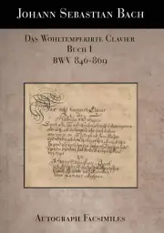 THE WELL-TEMPERED CLAVIER, BOOK I, BWV 846-869 (FACSIMILES) - J.S. BACH