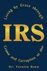 Living by Grace Through Crime and Corruption at the IRS by Dr. Vernita Boyd (Eng