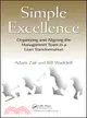 Simple Excellence: Organizing and Aligning the Management Team in a Lean Transformation