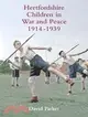 Hertfordshire Children in War and Peace, 1914-1939