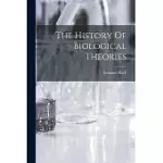 THE HISTORY OF BIOLOGICAL THEORIES