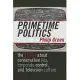 Primetime Politics: The Truth About Conservative Lies, Corporate Control, And Television Culture