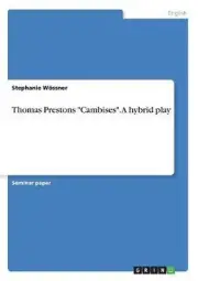Thomas Prestons Cambises. A hybrid play by Stephanie Woessner (English) Paperbac