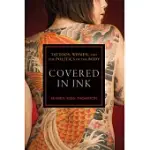 COVERED IN INK: TATTOOS, WOMEN AND THE POLITICS OF THE BODY