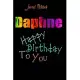Daphne: Happy Birthday To you Sheet 9x6 Inches 120 Pages with bleed - A Great Happy birthday Gift