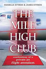 The Mile High Club: Confessions of a Private Jet Flight Attendant