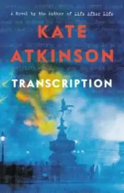 Transcription: A Novel - 9780316176637, Kate Atkinson, hardcover, new