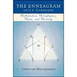 THE ENNEAGRAM OF G. I. GURDJIEFF: MATHEMATICS, METAPHYSICS, MUSIC, AND MEANING