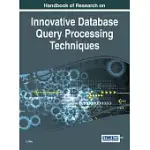 HANDBOOK OF RESEARCH ON INNOVATIVE DATABASE QUERY PROCESSING TECHNIQUES