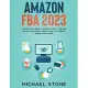 Amazon FBA 2022 $15,000/Month Guide To Escape Your 9 - 5 Job And Build An Successful Private Label E-Commerce Business From Home