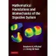 Mathematical Foundations and Biomechanics of the Digestive System