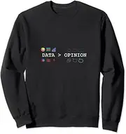 [VidiAmazing] Data Science and Statistics Data is Greater Than Opinion ds709 Sweater Sweatshirt