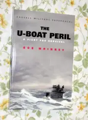 THE U-BOAT PERIL A FIGHT FOR SURVIVAL BY BOB WINNEY