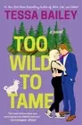 Tessa Bailey Too Wild to Tame (Paperback) Romancing the Clarksons (US IMPORT)