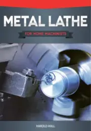 Metal Lathe for Home Machinists Book 2013 * NEW 1089