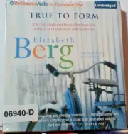 NEW *Sealed* AUDIO BOOK on CDs TRUE TO FORM Elizabeth Berg