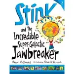 STINK AND THE INCREDIBLE SUPER-GALACTIC JAWBREAKER