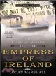 The Tragic Story of the Empress of Ireland