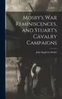 Mosby - Mosby's War Reminiscences and Stuart's Cavalry Campaigns - Ne - J555z