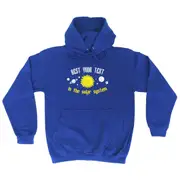 Best Your Text Personalised Solar System - Funny Novelty Hoodies Hoodie