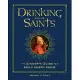 Drinking with the Saints (Deluxe): The Sinner’’s Guide to a Holy Happy Hour