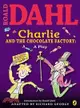 Charlie and the Chocolate Factory ─ A Play