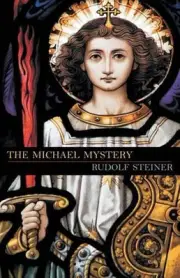 The Michael Mystery: (Cw 26) by Dr Rudolf Steiner (English) Paperback Book