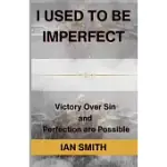 I USED TO BE IMPERFECT