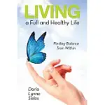 LIVING A FULL AND HEALTHY LIFE: FINDING BALANCE FROM WITHIN