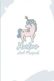 Harlow And Magical : Unicorn Journal Notebook :Personalised Name Journal for Harlow | personalised Journal For Girls Called Aaliyah / journal Paperback|6x9 Inches , 120