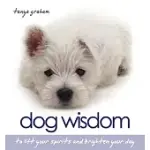 DOG WISDOM: LIFT YOUR SPIRITS AND BRIGHTEN YOUR DAY