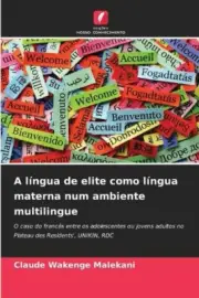 A língua de elite como língua materna num ambiente multilingue [Portuguese]