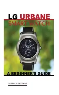 在飛比找博客來優惠-LG Urbane Smart Watch: A Begin