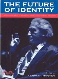 Future of Identity ─ Centennial Reflections on the Legacy of Erik Erikson
