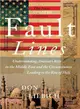 Fault Lines ― The Layman's Guide to Understanding America's Role in the Ever-changing Middle East