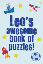 Leo's Awesome Book Of Puzzles!: Children's puzzle book containing 20 unique pers