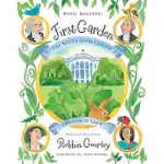FIRST GARDEN: THE WHITE HOUSE GARDEN AND HOW IT GREW